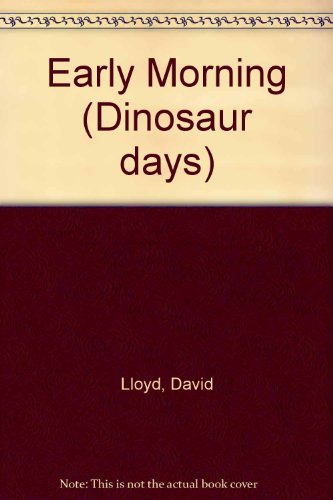 Beispielbild fr Early Morning (Dinosaur days) zum Verkauf von AwesomeBooks