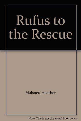 Rufus to Rescue 011090 (9780744504200) by Maisner, H