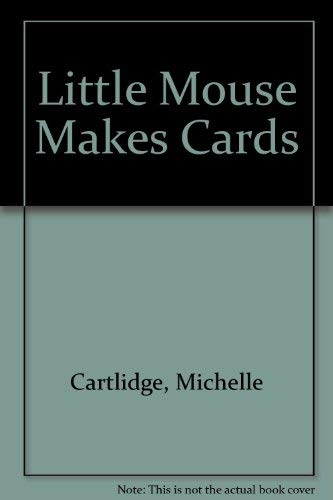 Stock image for Little Mouse Makes Cards (Little Mouse Makes) for sale by GF Books, Inc.