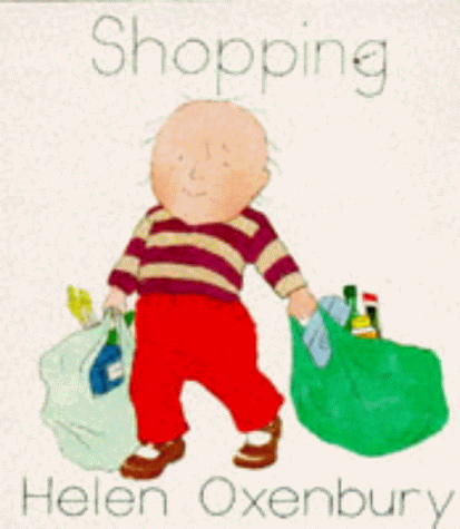 Shopping (Board Books) (9780744505184) by Helen Oxenbury