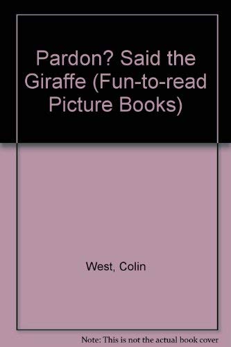 Stock image for Pardon?" said the Giraffe (Fun-to-read Picture Books) for sale by AwesomeBooks