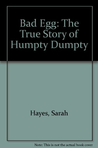 Beispielbild fr Bad Egg: The True Story of Humpty Dumpty zum Verkauf von Red's Corner LLC