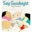 Stock image for Say Goodnight (Big Board Books) for sale by WorldofBooks