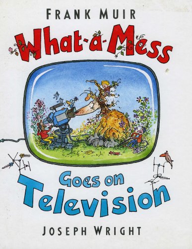 What a Mess Goes on Television (9780744510065) by Muir, F