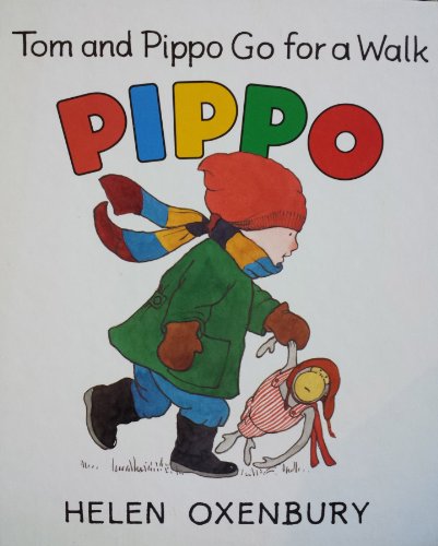 Tom and Pippo Go for a Walk (Pippo) (9780744510270) by Helen Oxenbury