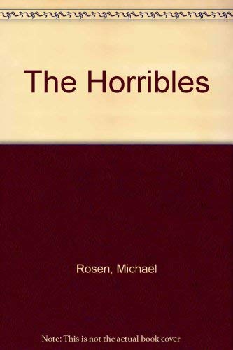 Beep Beep] Here Come - the Horribles (9780744510355) by Rosen, Michael; John, Watson; Watson, John