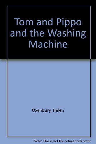 Tom and Pippo and the Washing Machine (Pippo) (9780744510478) by Helen Oxenbury