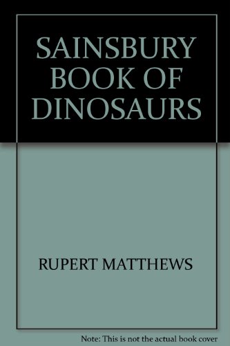 Stock image for SAINSBURY BOOK OF DINOSAURS for sale by madelyns books