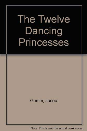 Stock image for The Twelve Dancing Princesses for sale by WorldofBooks