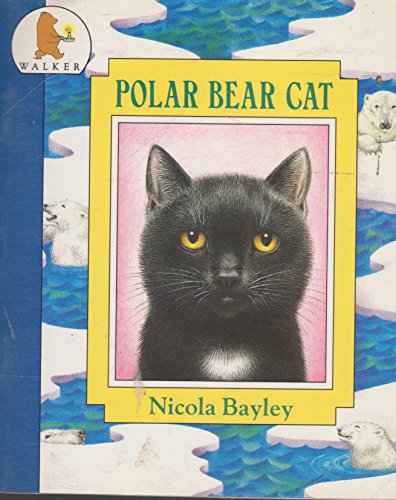 Polar Bear Cat (Copycats) (9780744512083) by Bayley, Nicola