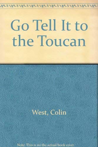 9780744512533: Go Tell it To the Toucan