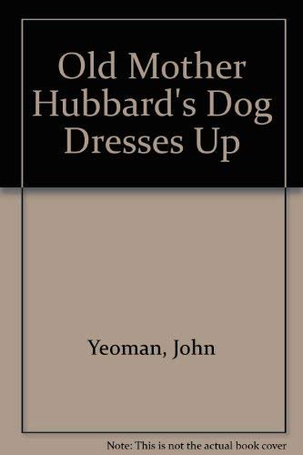 Stock image for Old Mother Hubbard's Dog Dresses Up for sale by AwesomeBooks