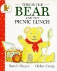 Stock image for This Is the Bear and the Picnic Lunch (This Is the Bear) for sale by GF Books, Inc.