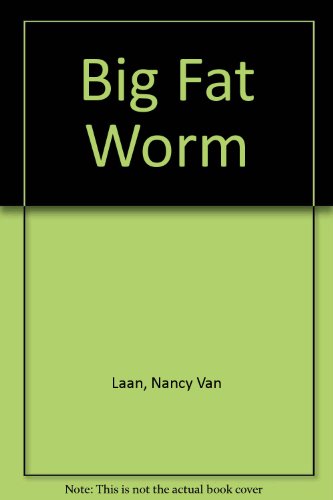 Big Fat Worm # 011090 (9780744513226) by Van, Laan N