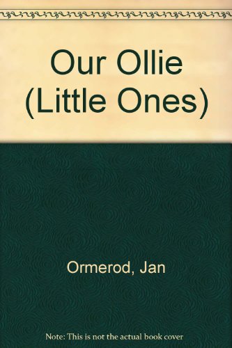 Our Ollie (Little Ones) (9780744513424) by Ormerod, Jan