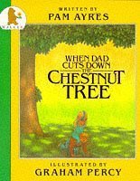 Stock image for When Dad Cuts Down the Chestnut Tree for sale by WorldofBooks