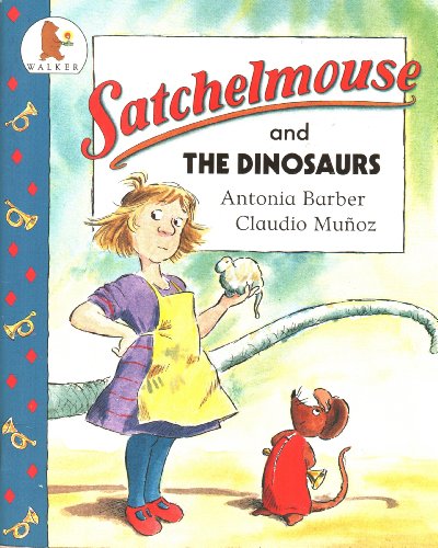 Satchelmouse and the Dinosaurs (9780744514537) by Antonia Barber