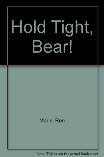 Stock image for Hold Tight, Bear! for sale by WorldofBooks