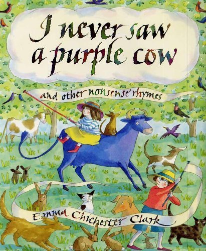 I Never Saw a Purple Cow and Other Nonsense Rhymes