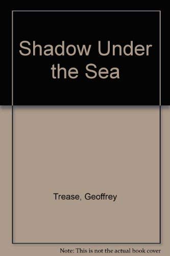 Shadow Under the Sea (9780744515275) by Trease, Geoffrey