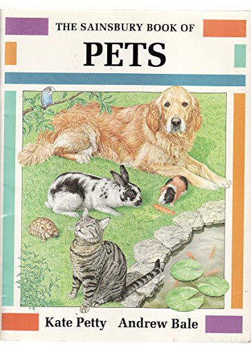 The Sainsbury Book of Pets (9780744516685) by Kate Petty; Andrew Bale