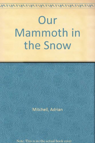 Stock image for Our Mammoth in the Snow for sale by AwesomeBooks