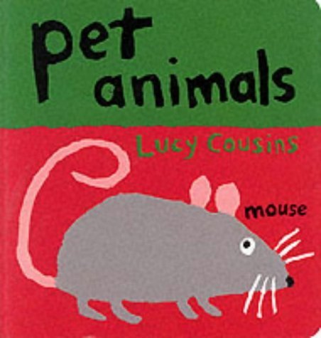 Pet animals (Animal board books) (9780744518214) by Lucy Cousins