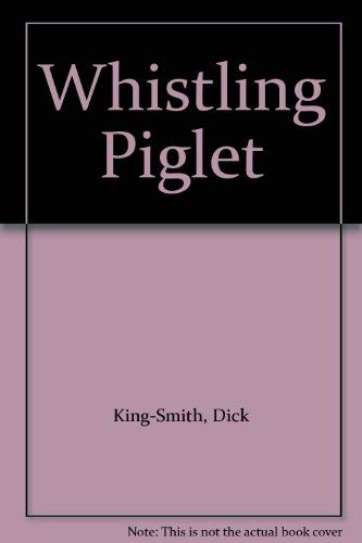 Beispielbild fr The Whistling Piglet zum Verkauf von Better World Books