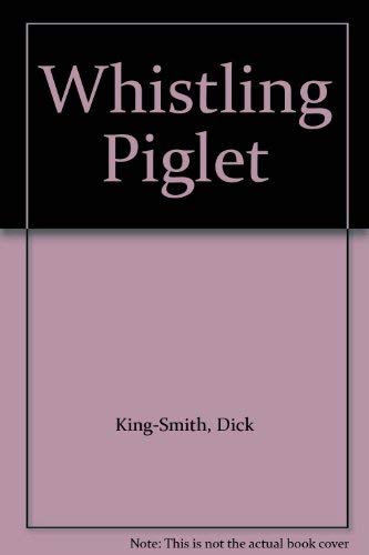 Imagen de archivo de The Whistling Piglet a la venta por Better World Books