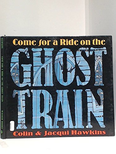 9780744521719: Come for a Ride on the Ghost Train