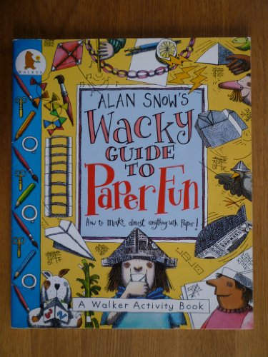 Beispielbild fr Alan Snow's Wacky Guide to Paper Fun zum Verkauf von WorldofBooks
