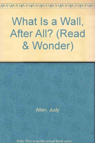 Stock image for What Is a Wall, After All? (Read & Wonder) for sale by WorldofBooks