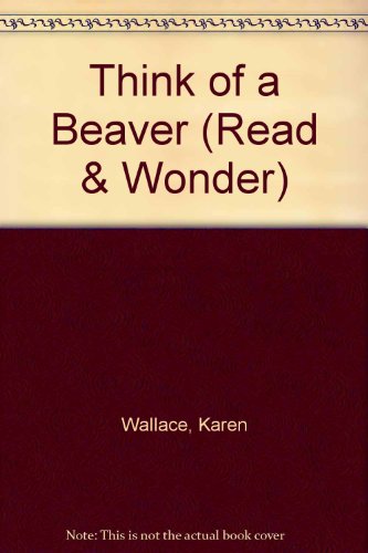 Beispielbild fr Think of a Beaver (Read & Wonder) zum Verkauf von WorldofBooks