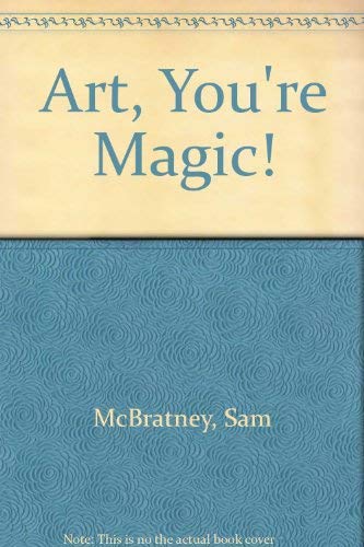 Stock image for Art, You're Magic! for sale by AwesomeBooks