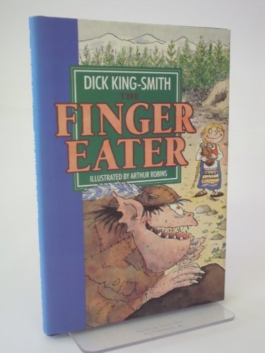 The Finger Eater (Import) (9780744524352) by King-Smith, Dick; Illustrated By Arthur Robins