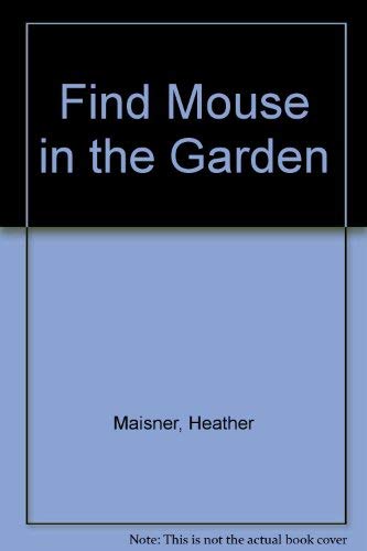 Beispielbild fr Find the Mouse in the Garden zum Verkauf von Wonder Book