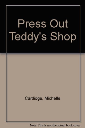 Press Out Teddy's Shop (9780744526349) by Michelle Cartlidge