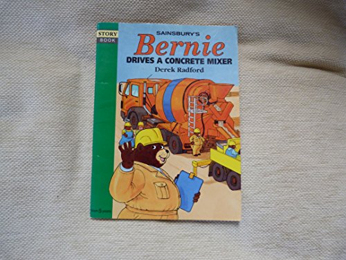Stock image for Bernie Drives a Concrete Mixer for sale by WorldofBooks
