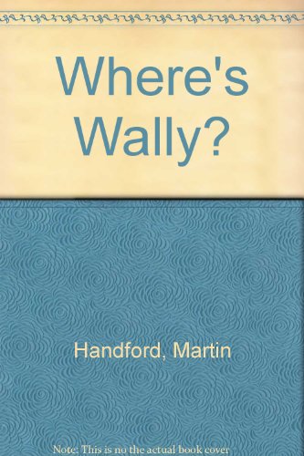Where's Wally? (Where's Wally?) (9780744527971) by Martin Handford