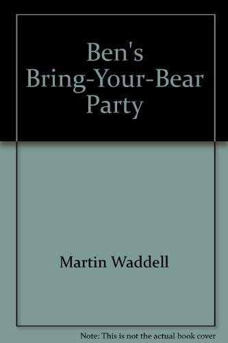 Ben's Bring-your-Bear Party (9780744529104) by Martin Waddell; Brita Grastrom