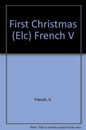 First Christmas (ELC) French V (9780744529296) by French, V.; Chapman
