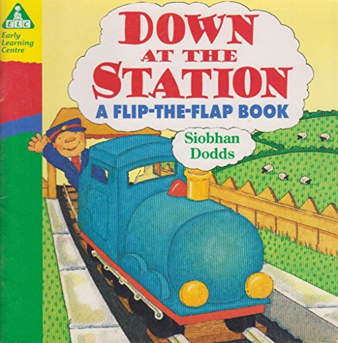 Down at the Station (ELC) Dodds S (9780744529395) by Siobhan Dodds