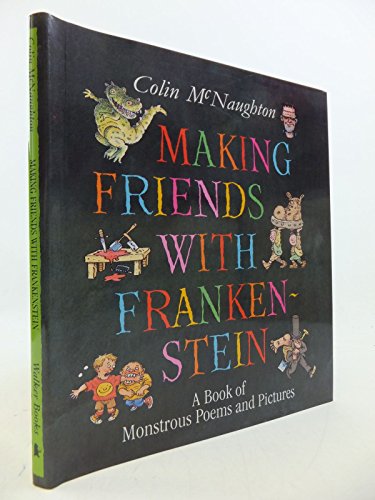 Stock image for Making Friends with Frankenstein: A Book Of Monstrous Poems And Pictures for sale by AwesomeBooks