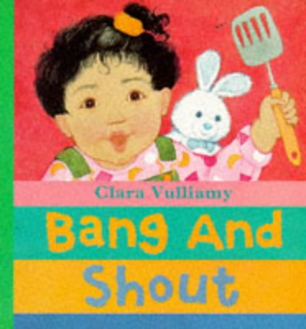 Bang and Shout (9780744532586) by Clara Vulliamy