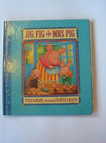 Beispielbild fr Jig, Fig and Mrs. Pig zum Verkauf von AwesomeBooks