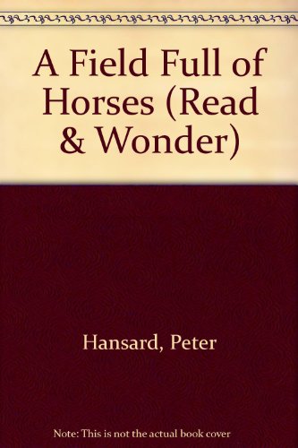 Imagen de archivo de A Field Full of Horses (Read and Wonder) a la venta por Reuseabook