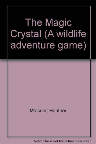 Imagen de archivo de The Magic Crystal (A wildlife adventure game) a la venta por AwesomeBooks