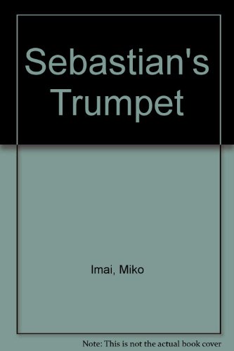 Sebastian's Trumpet (9780744540048) by Miko Imai