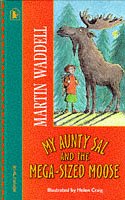 My Aunty Sal and the Mega-sized Moose (Racers) (9780744541267) by Martin Waddell