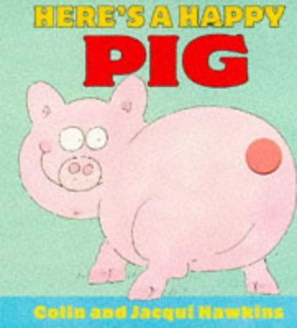 Here's a Happy Pig (Fingerwiggles) (9780744544916) by Hawkins, C.; Hawkins, J.